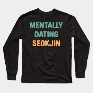 Mentally Dating BTS Jin Long Sleeve T-Shirt